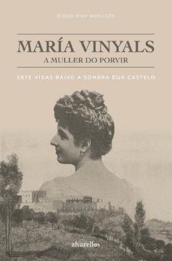 MARÍA VINYALS, A MULLER DO PORVIR